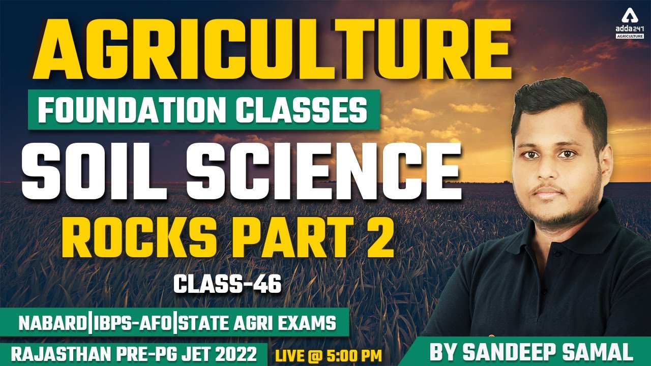 Agriculture Foundation Classes | SOIL SCIENCE #46 | Rocks Part 2 | Rajasthan Pre
