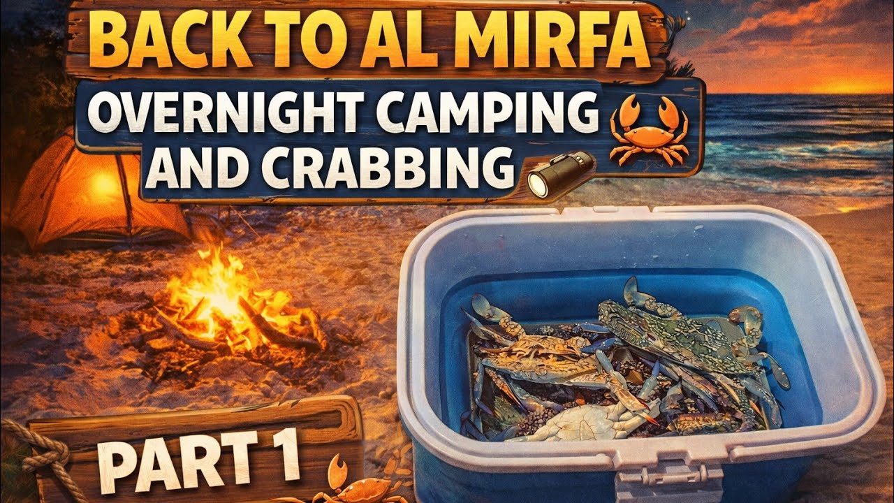 Camping Overnight at Al Mirfa Beach – Crabbing, Fishing & Campfire Day 1 of 2