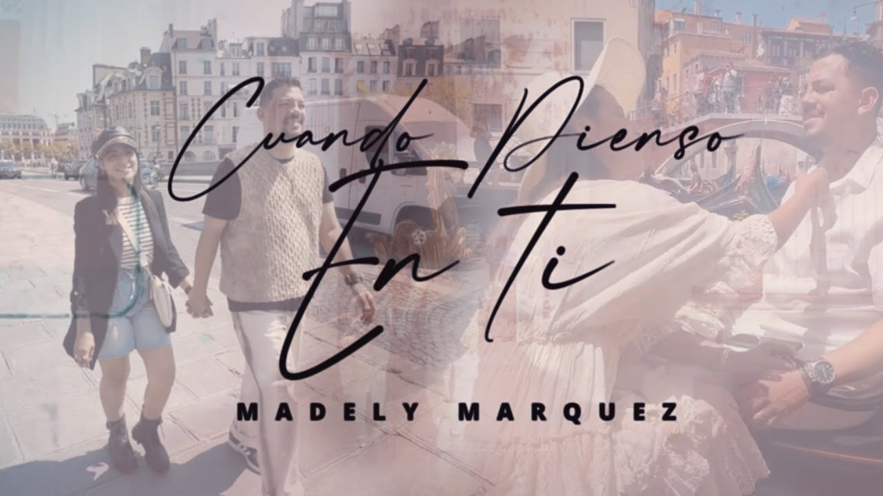 CUANDO PIENSO EN TI @MadelymarquezOficial