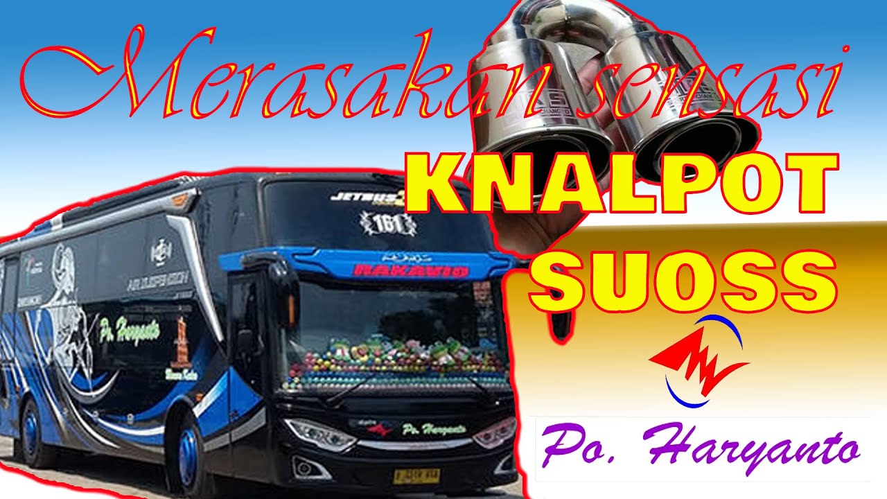 Knalpot Bus Suoss Po Haryanto 