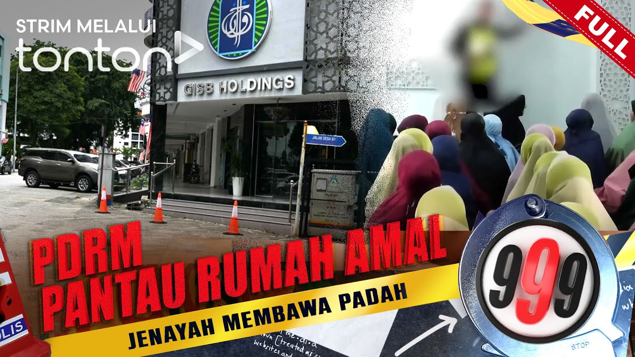 [FULL] 999 (2024) | 24 Sep - PDRM Pantau Rumah Amal | Tonton