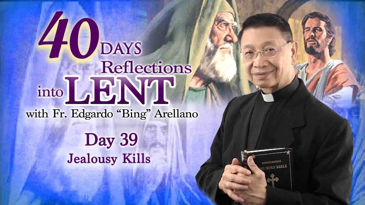 40 DAYS REFLECTION INTO LENT  DAY 39  Jealousy Kills