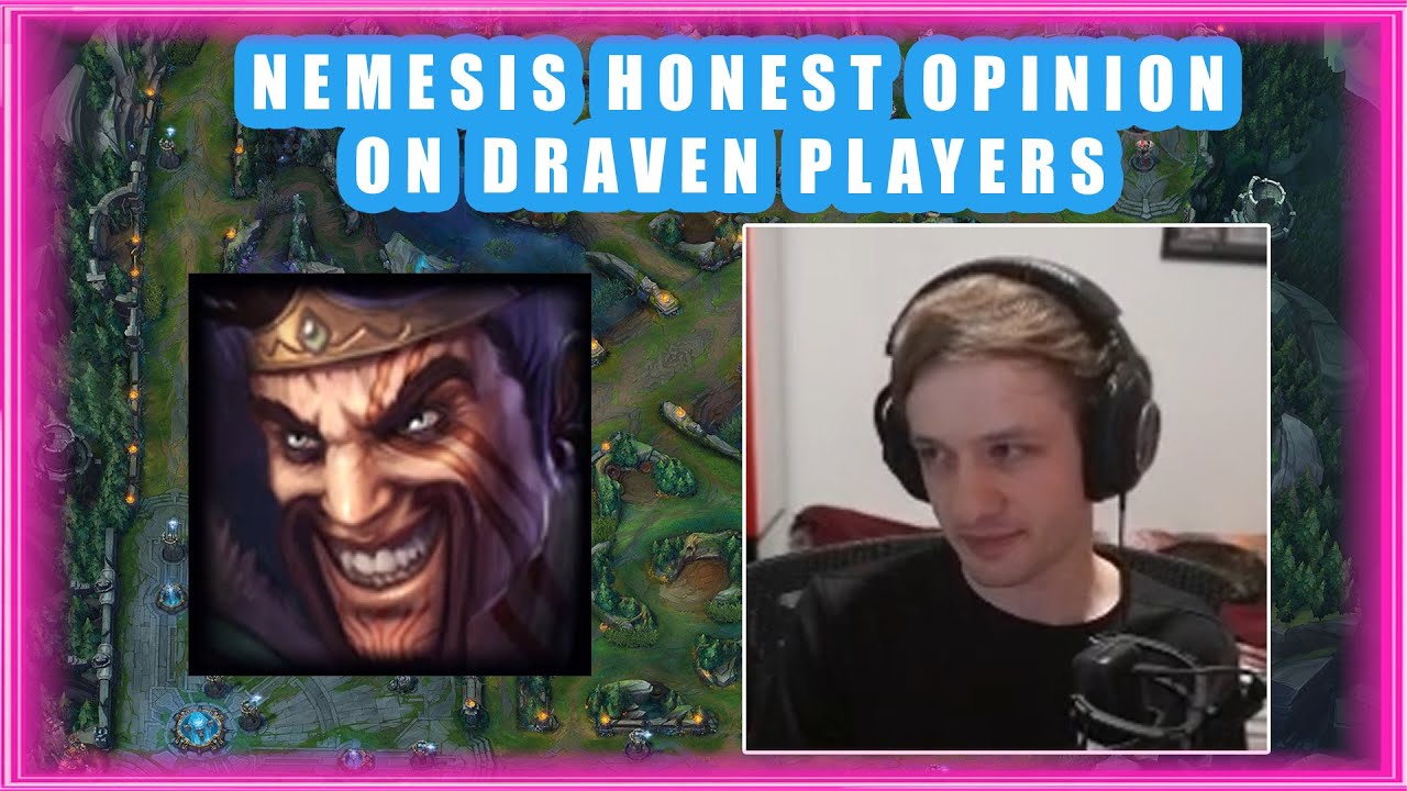 Nemesis Honest Opinion on DRAVEN PLAYERS 👀