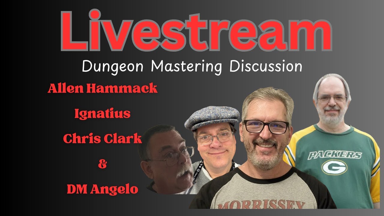 The DM and Friends Discussion Livestream - Allen Hammack, Ignatius and Chris Clark