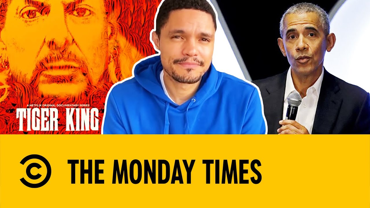 The Monday Times: Tiger King, South Korea, Obama, Bill Gates | The Daily Show With Trevor Noah