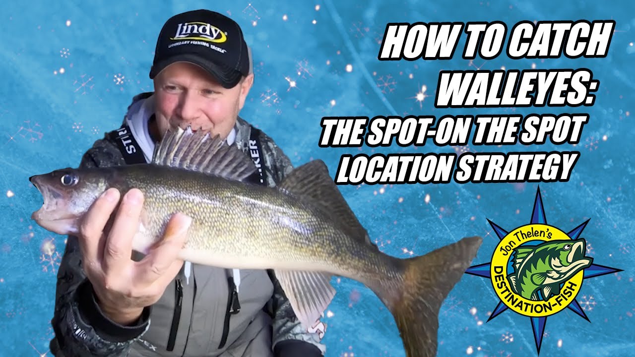 How to catch walleyes using a spot on the spot location strategy