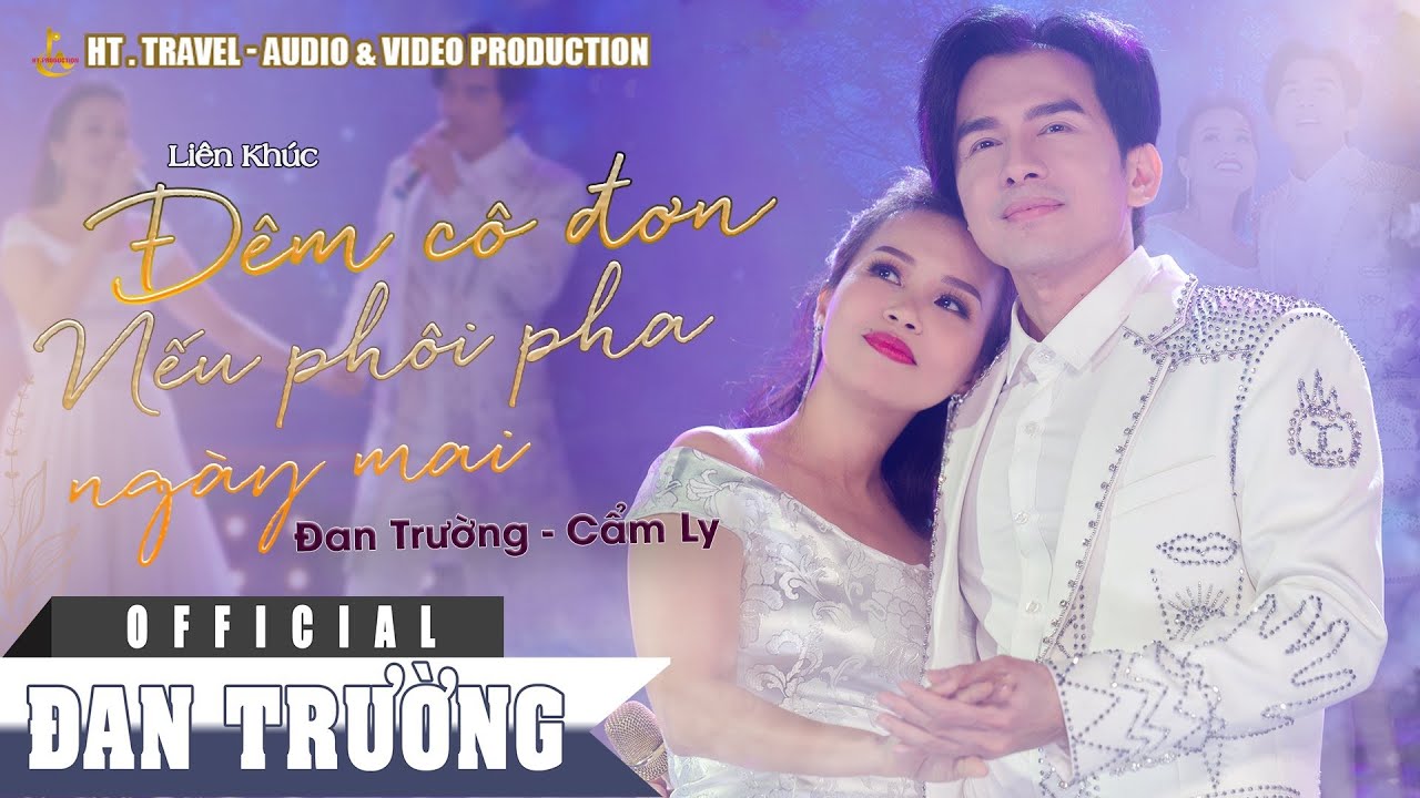 LK ĐÊM CÔ ĐƠN - NẾU PHÔI PHA NGÀY MAI || ĐAN TRƯỜNG FT CẨM LY || ALBUM BO BOLERO