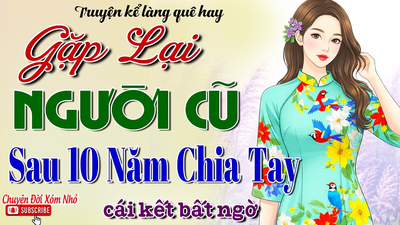 Truyện Hay, Đời Thực - GẶP LẠI NGƯỜI CŨ SAU 3 NĂM CHIA TAY - Truyện Hôn Nhân Hay Nhất 2026