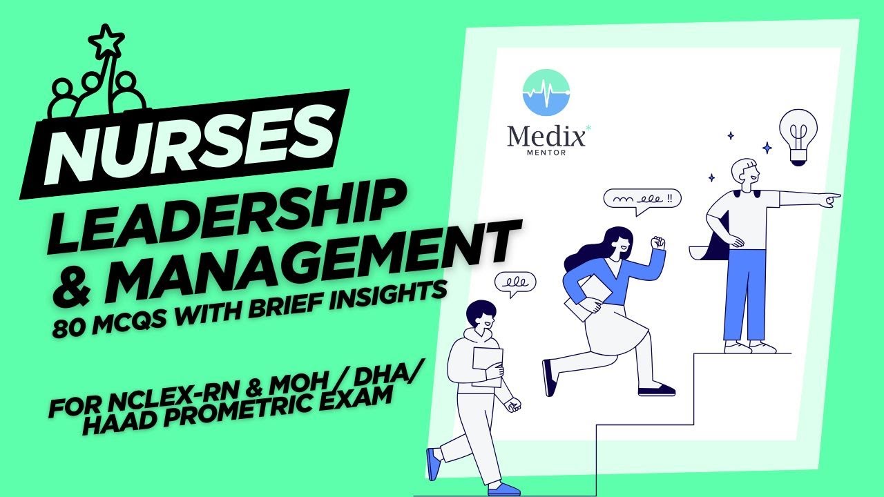 Nurses' Leadership & Management: 80 MCQs with answers for NCLEX-RN & MOH/DHA/HAAD Exams #nclexexam