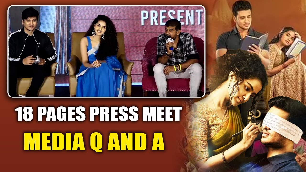 18 Pages Team Press Meet - Media Q and A || Nikhil Siddharth || Anupama Parameshwaran || Bullet Raj