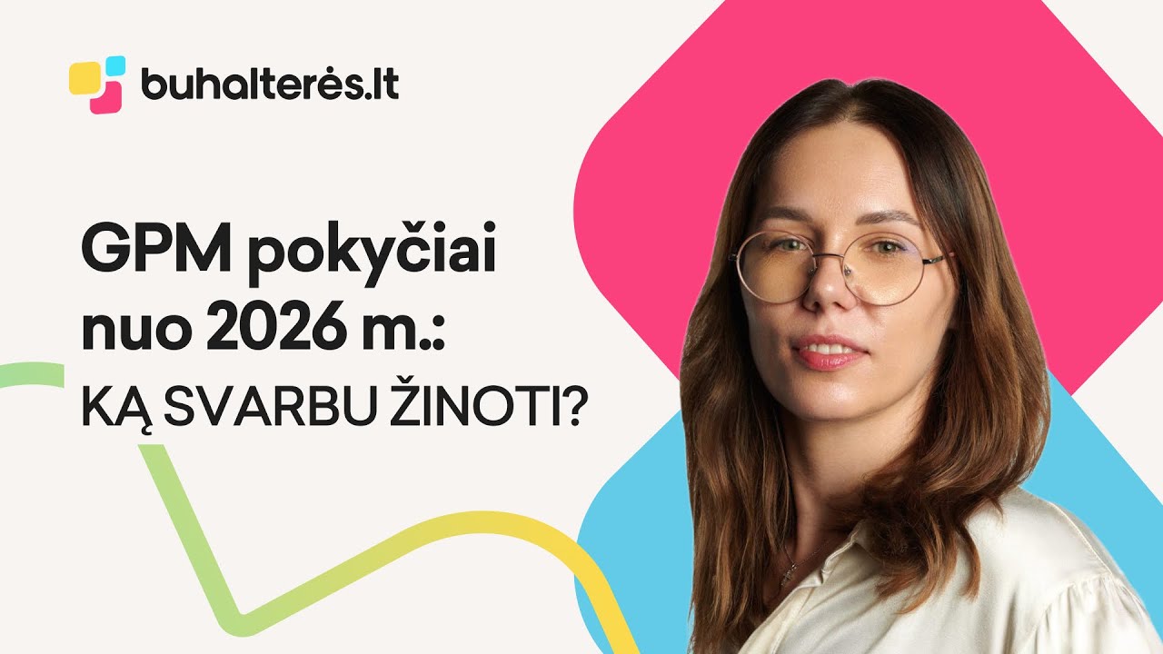 Buhalterinė apskaita: GPM pokyčiai nuo 2026 metų