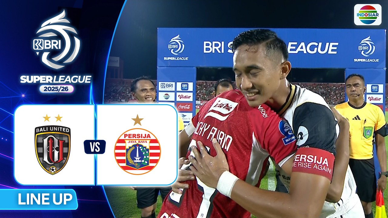 Bali United FC VS Persija - Line Up & Kick Off | BRI Super League 2025/26
