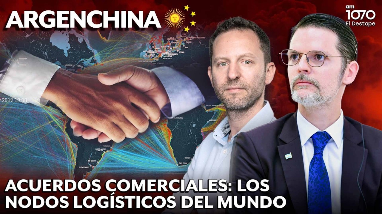🌎 ACUERDOS COMERCIALES: LOS NODOS LOGÍSTICOS DEL MUNDO | ARGENCHINA #7 | Sabino Vaca Narvaja