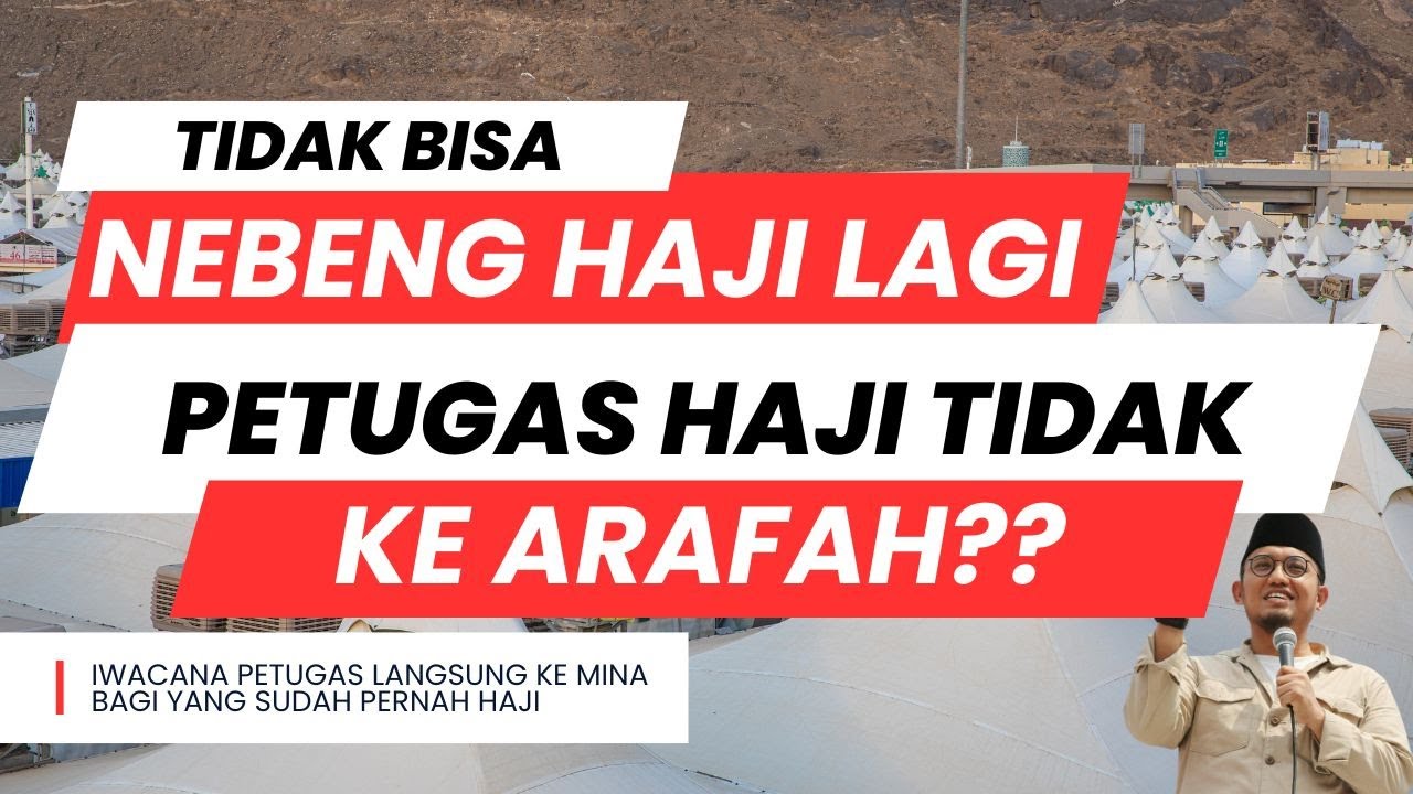 PETUGAS YANG SUDAH PERNAH HAJI TIDAK AKAN KE ARAFAH?