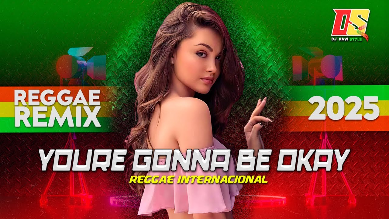 Youre Gonna Be Ok (Cover) 🎶 LANÇAMENTO REGGAE REMIX 2025 ❤️💛💚🎶