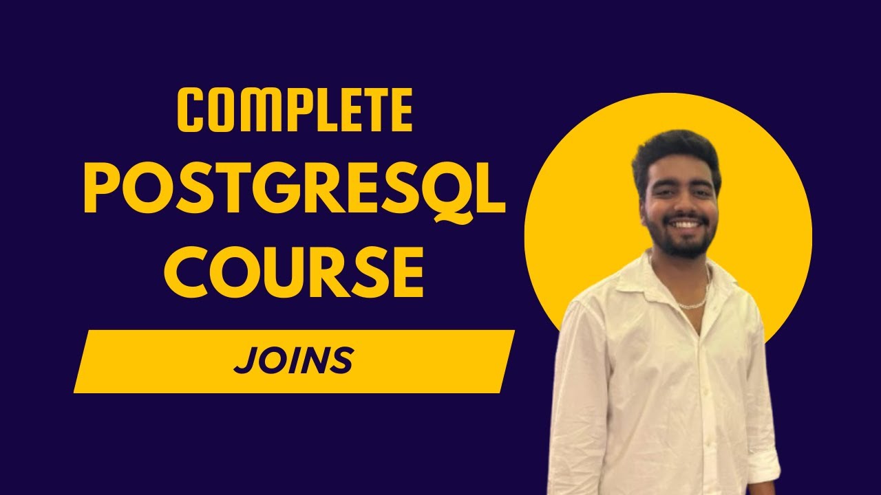 JOINS | Complete PostgreSQL Course: From Beginner to Pro