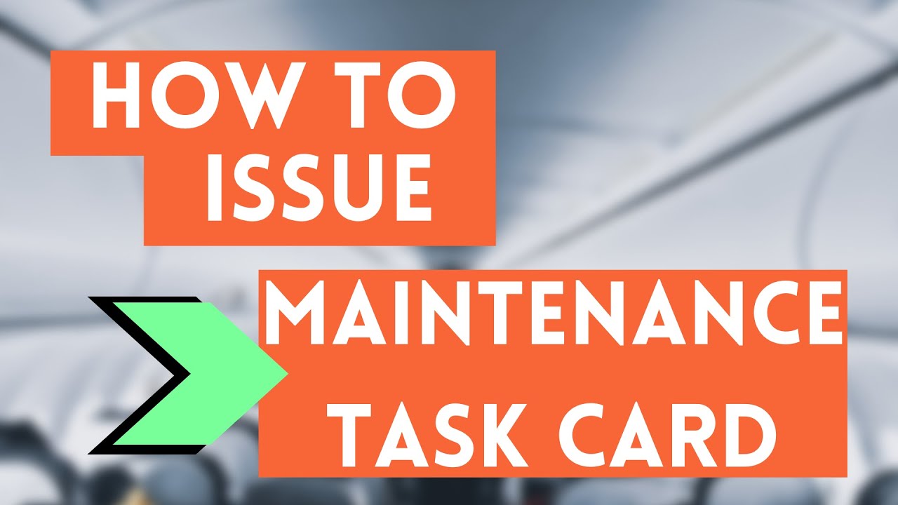 How to issue Aircraft Maintenance Task Card