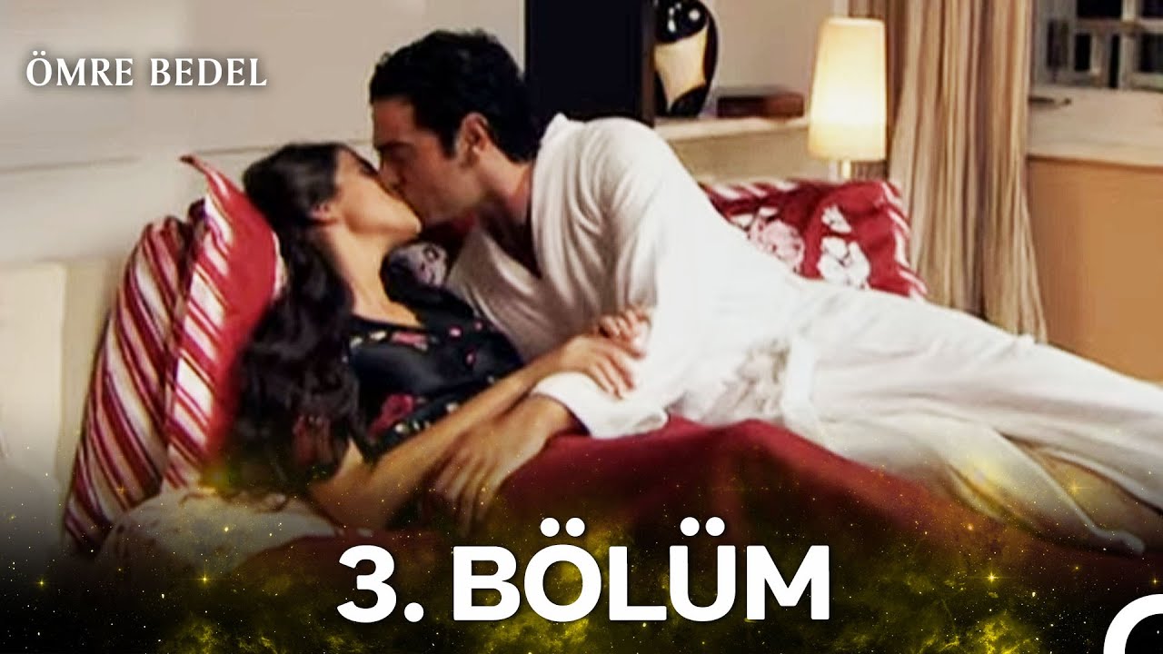 Ömre Bedel 3. Bölüm (HD KALİTE)