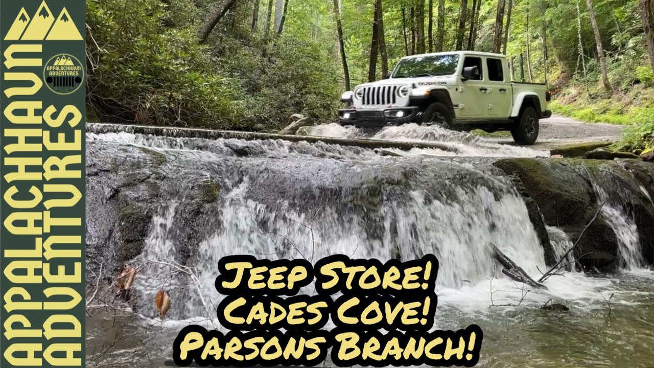 Jeep store, Cades Cove, & Parsons Branch trail