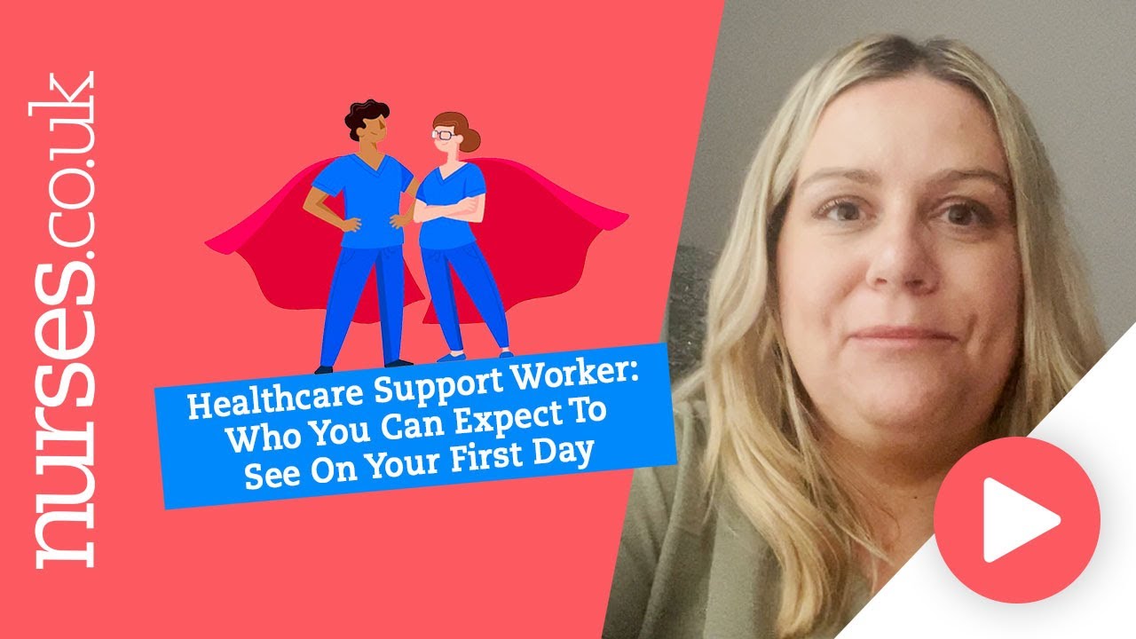 Healthcare Support Worker: Who You Can Expect To See On Your First Day