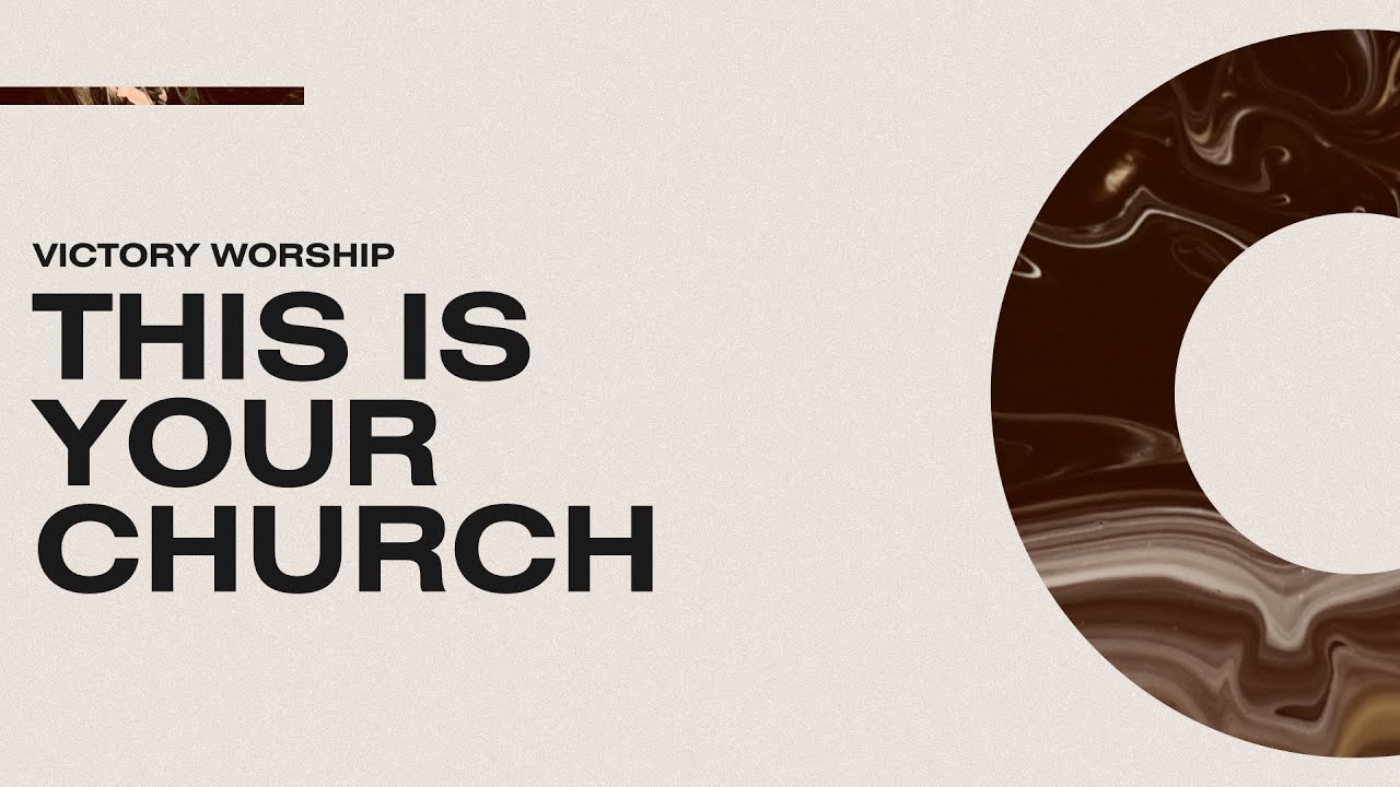 THIS IS YOUR CHURCH VICTORY WORSHIP lyrics