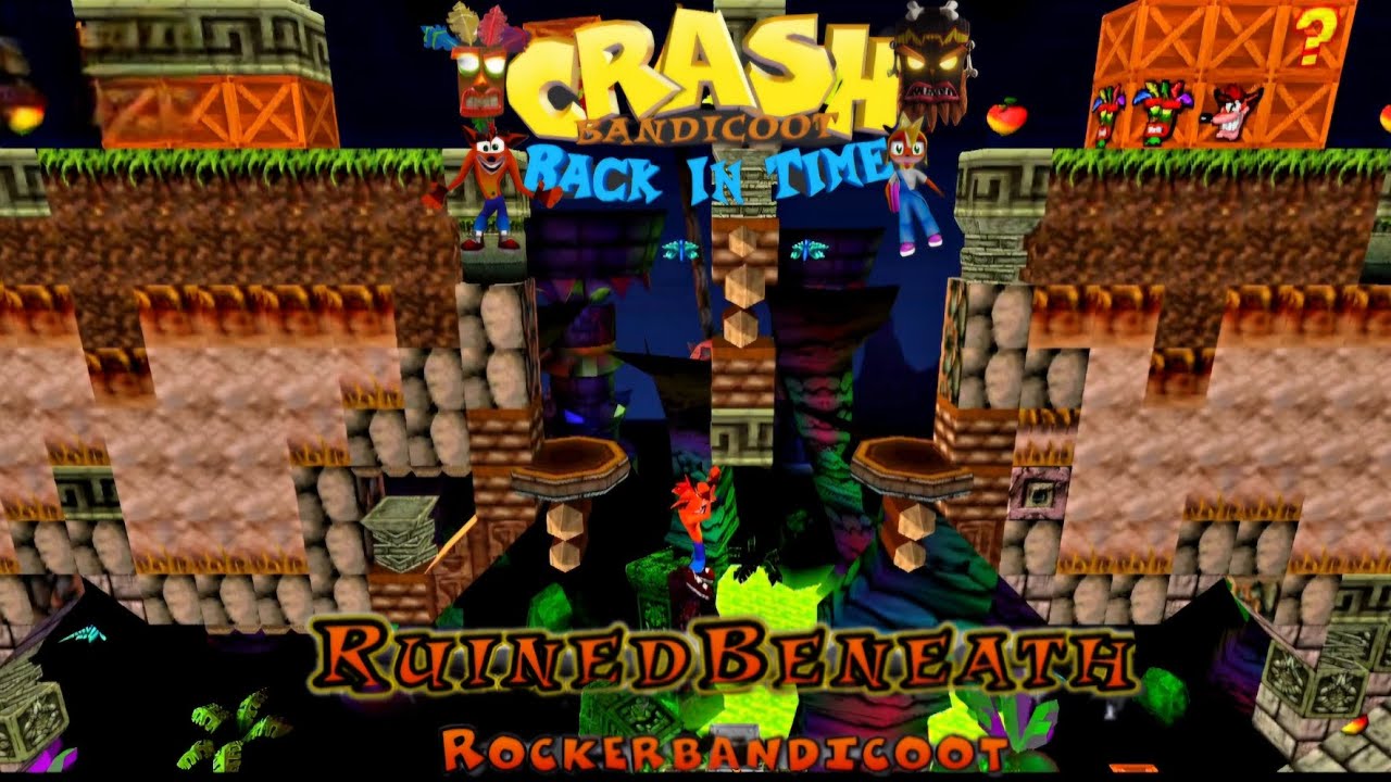 Crash Bandicoot Back In Time Fan Game: Custom Level: Ruined Beneath By RockerBandicoot