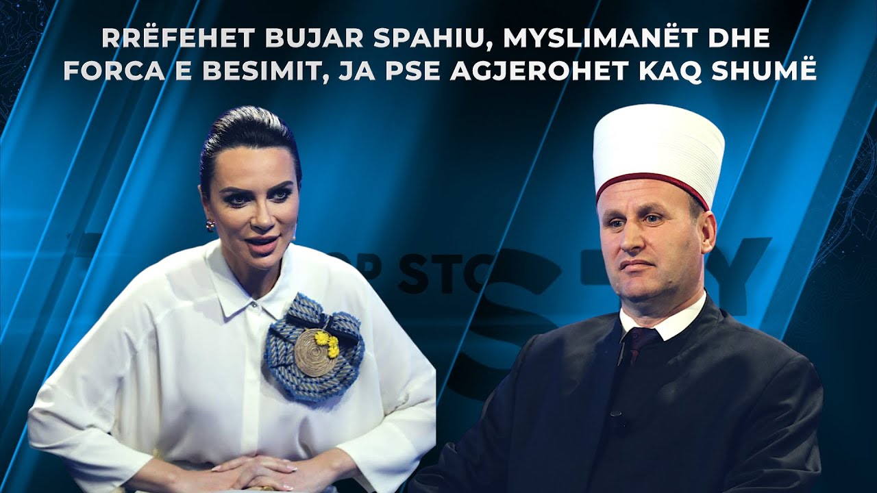 Rrëfehet Bujar Spahiu, Myslimanët dhe forca e besimit, ja pse agjërohet kaq shumë