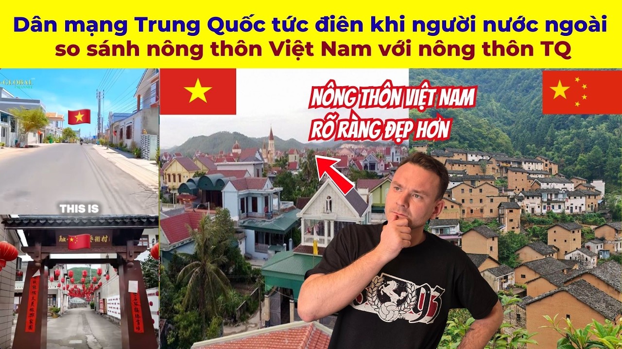Dân mạng Trung Quốc tức điên khi người nước ngoài so sánh nông thôn Việt Nam với nông thôn TQ