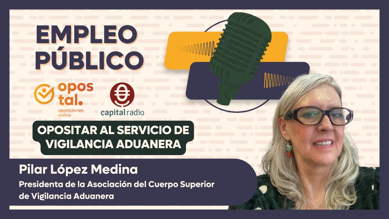 Empleo público: Opositar al servicio de vigilancia aduanera - Pilar López Medina