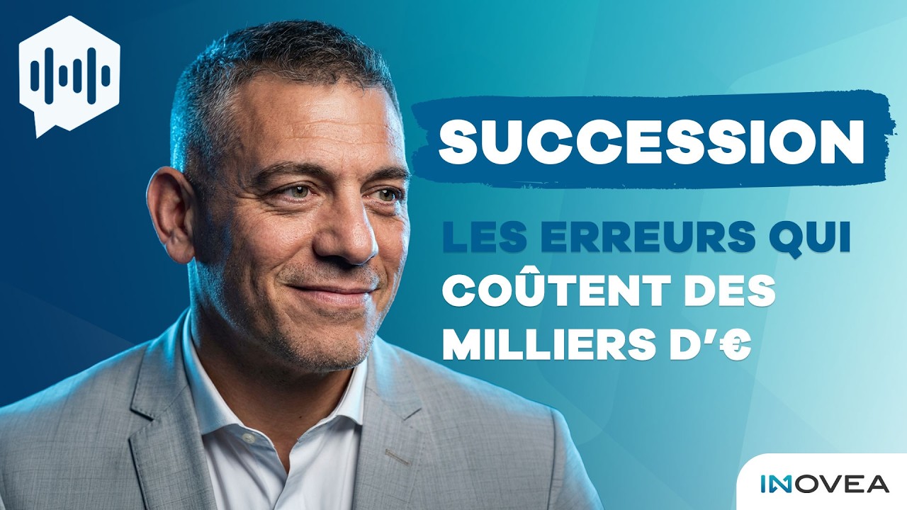 SUCCESSION : LES ERREURS QUI COÛTENT DES MILLIERS D'EUROS !