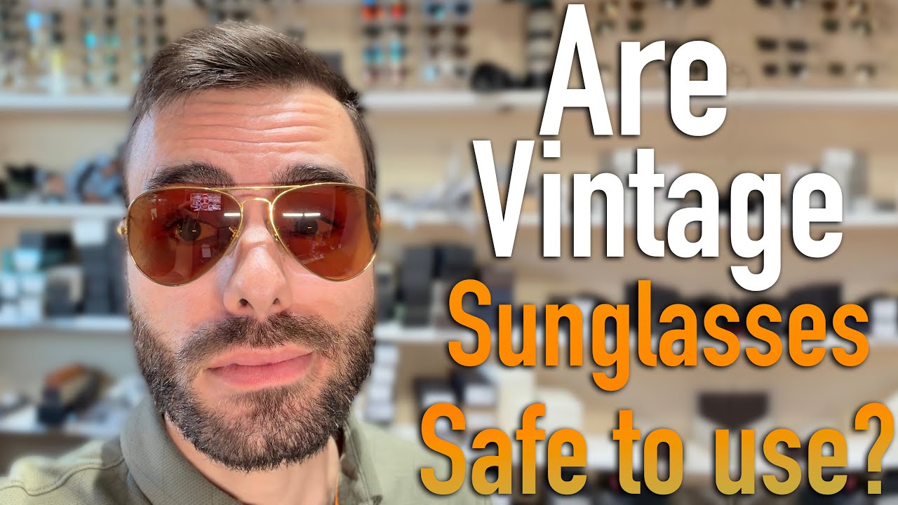 Do Vintage Sunglasses Still Protect Your Eyes and Block 100% UV Rays