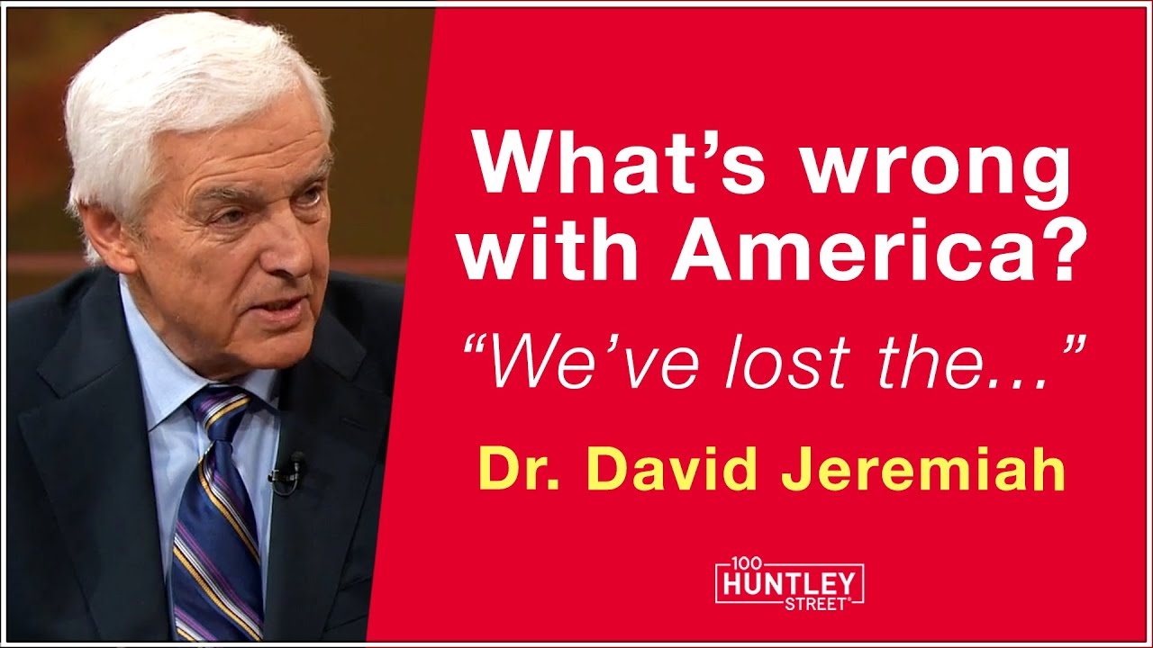 What's wrong with America?  Dr. David Jeremiah