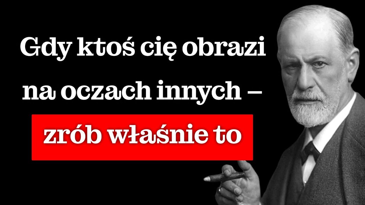 Gdy ktoś cię obraża i poniża, powiedz mu po prostu to… | Sigmund Freud