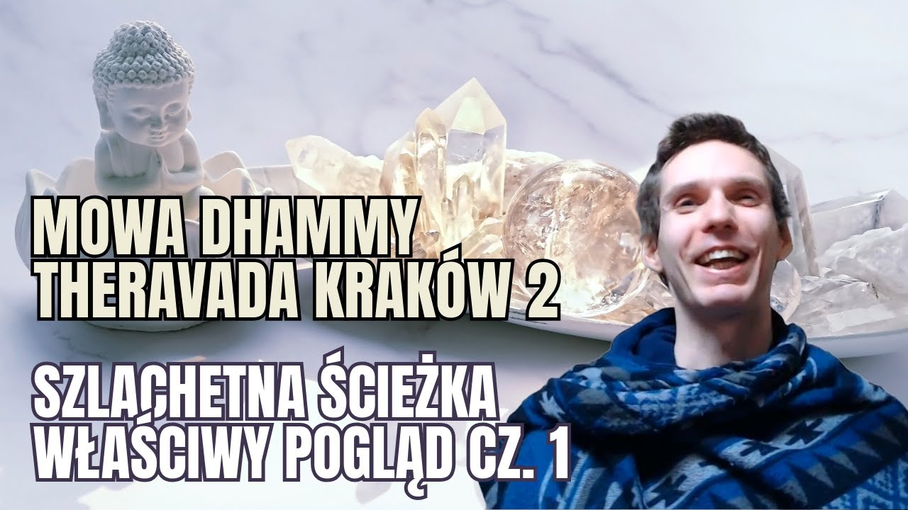 Sammā Diṭṭhi - Właściwy pogląd cz. 1