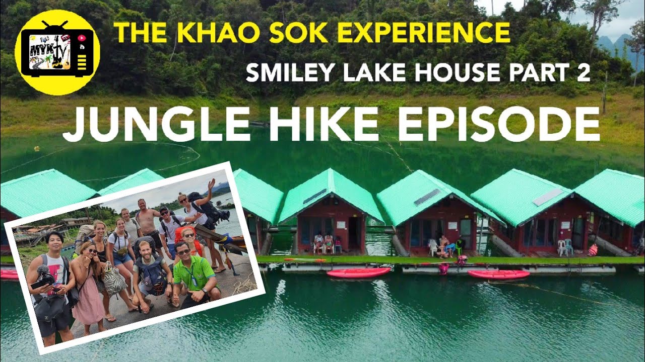 Smiley Lake House Jungle Hike Episode Part 2 | The Khao Sok Experience by Myk TV