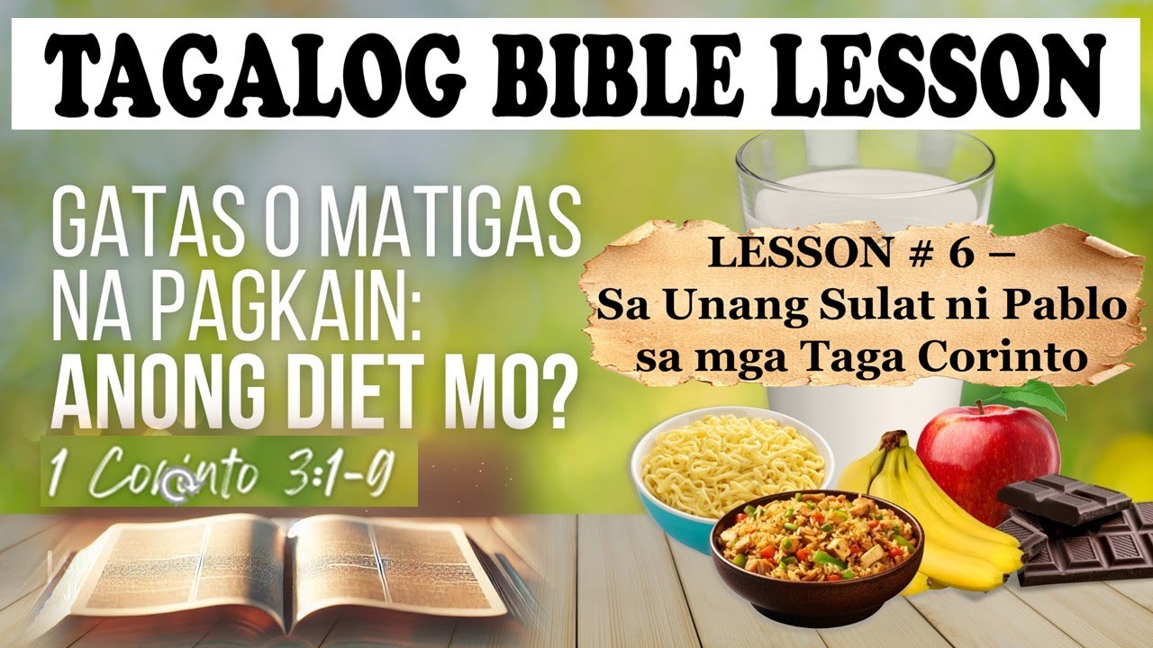 Gatas o Matigas na Pagkain: Ano ang Diet mo?  |  1 Corinto 3:1-9   |    #tagalogbiblelesson