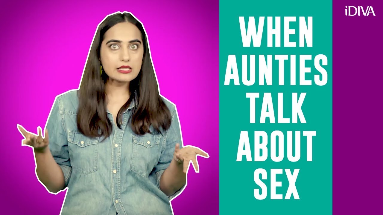 iDIVA - When Indian Aunties Talk About Sex