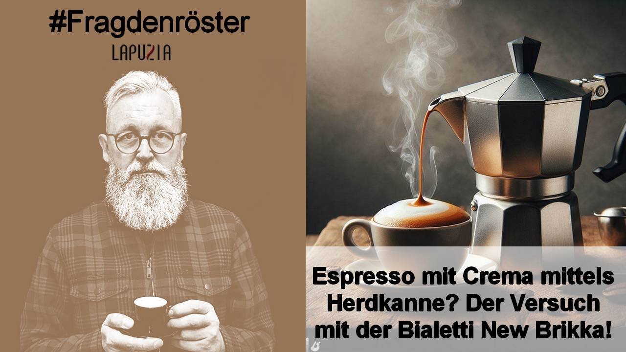 Espresso mit Crema mittels Herdkanne? Der Versuch mit der Bialetti New Brikka! #lapuzia #fragdenröst
