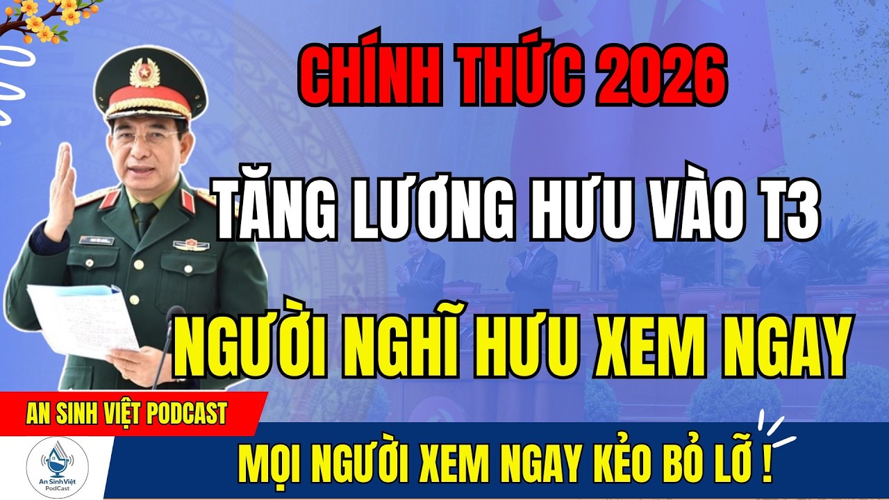 CHÍNH THỨC: TĂNG LƯƠNG HƯU THÁNG 3 NĂM 2026 – NGƯỜI NGHỈ HƯU ĐƯỢC HƯỞNG BAO NHIÊU?