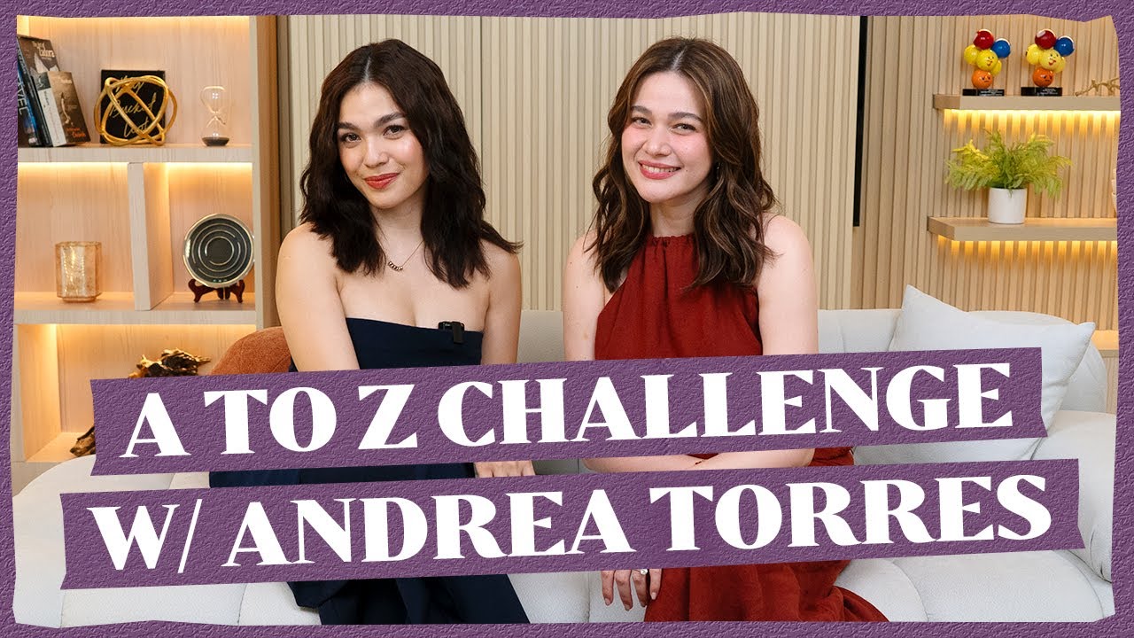 A to Z Challenge w/ Andrea Torres | Bea Alonzo