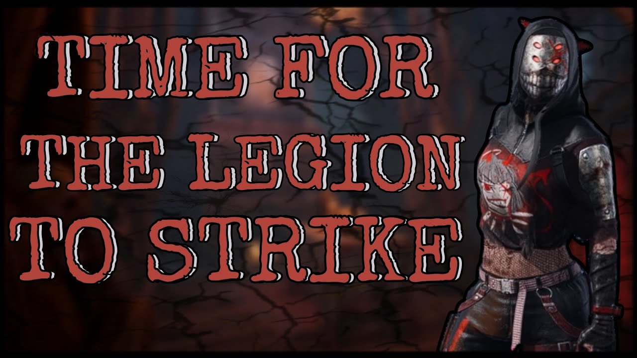 TIME FOR THE LEGION TO STRIKE! (Dead By Daylight) 