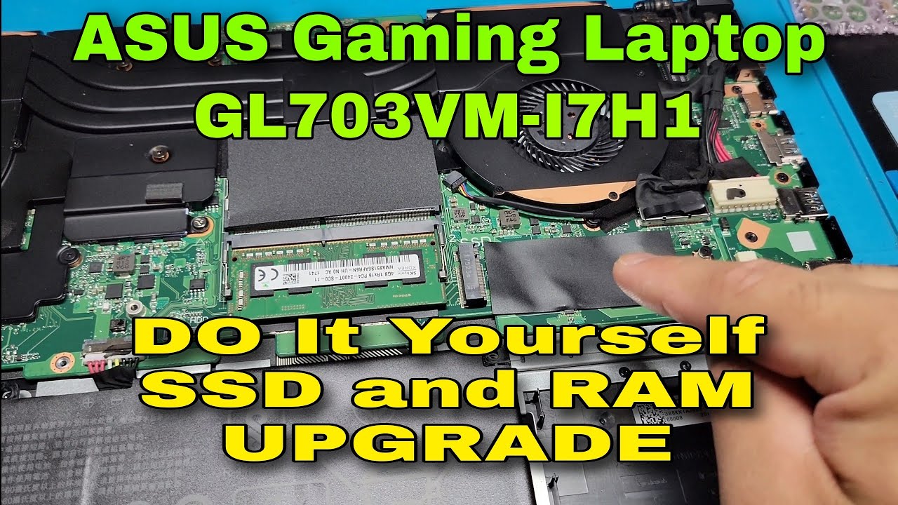 ASUS GL703VM-I7H1 (Gaming Laptop) DIY Upgrade SSD and RAM (4K)
