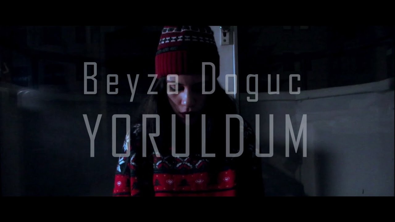 Beyza Doğuç - Yoruldum