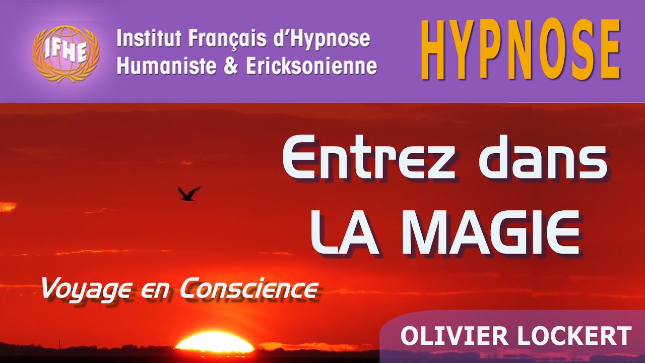 Entrez dans la MAGIE - Voyage en Conscience (hypnose)