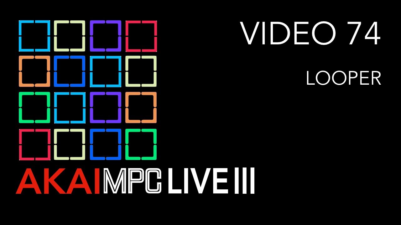 AKAI MPC LIVE III Video 74 - LOOPER