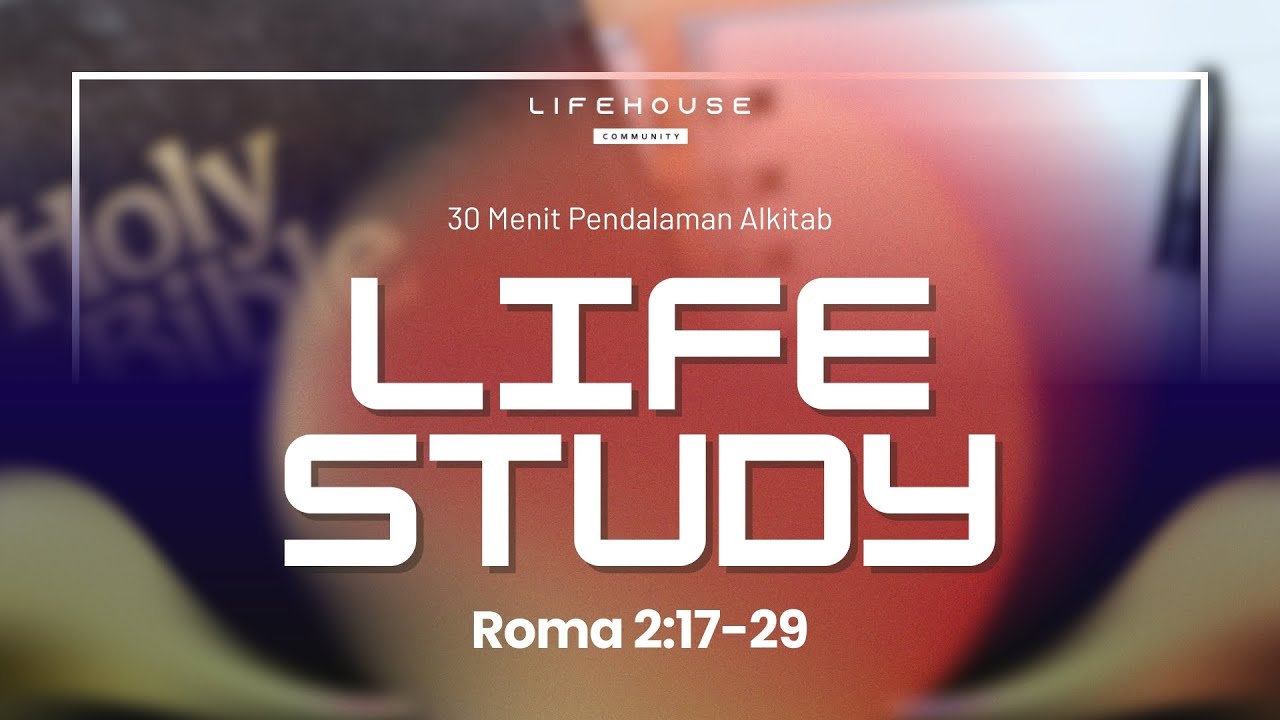LIFESTUDY - ROMA 2:17-29