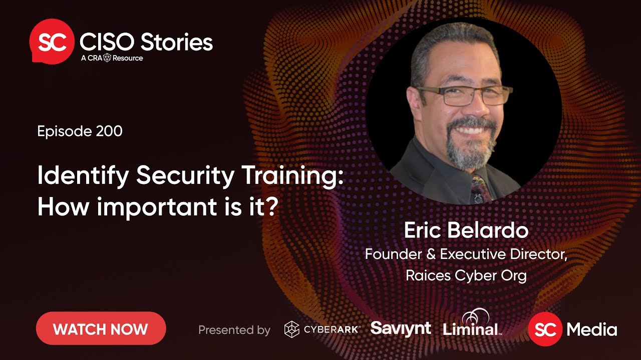 Identify Security Training: How important is it? - Eric Belardo - CSP #200