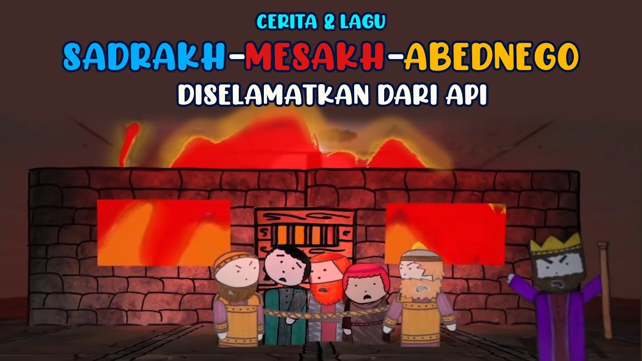 SADRAKH MESAKH ABEDNEGO - CERITA & LAGU SEKOLAH MINGGU