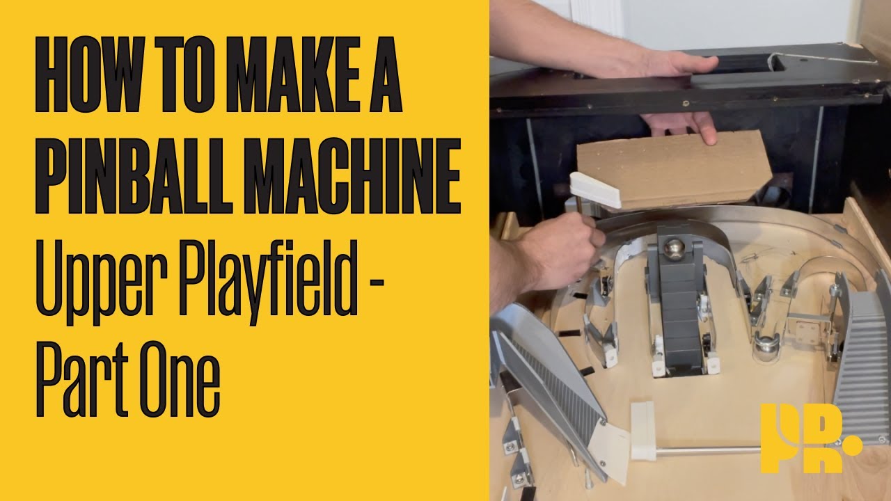 HOW TO MAKE A PINBALL MACHINE: Upper Playfield Part One