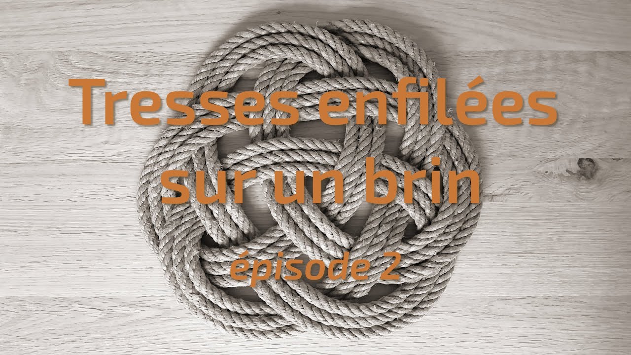 Nouages à plat - 04 - Tresses mono-brin 2/3